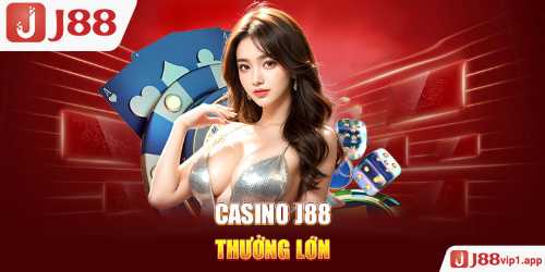 Casino J88 - Điểm Đến Chơi Cược Trực Tuyến Thịnh Hành 2024 _ vf69